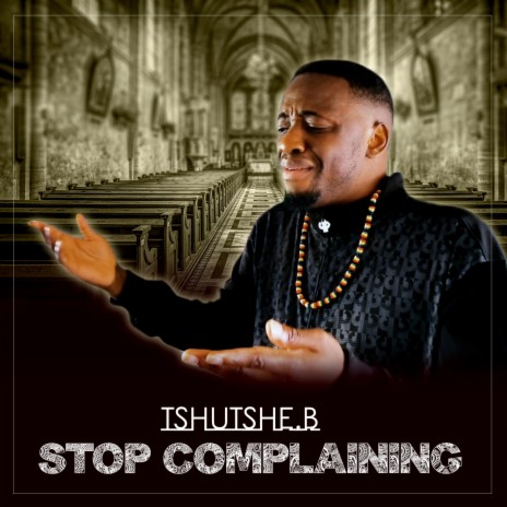 Stop complaining | Boomplay Music