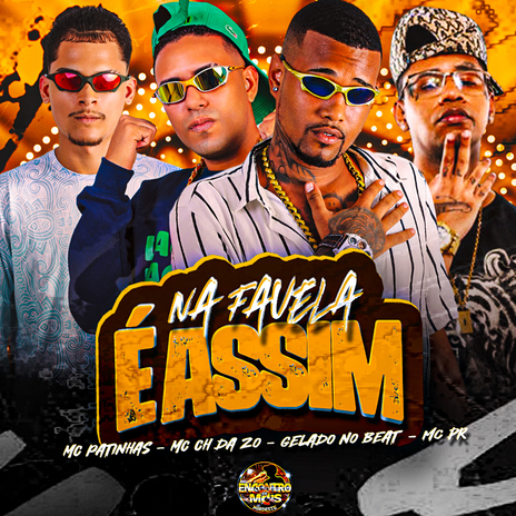 Na Favela é Assim ft. MC CH da Z.O, MC Patinhas & MC PR | Boomplay Music