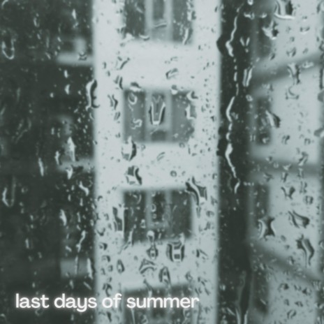 Last Days Of Summer | Boomplay Music