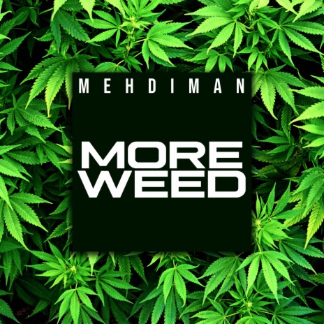 more weed | Boomplay Music
