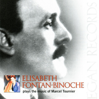 Elisabeth Fontan-Binoche Plays the Music of Marcel Tournier