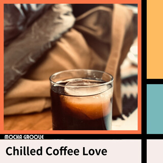 Chilled Coffee Love