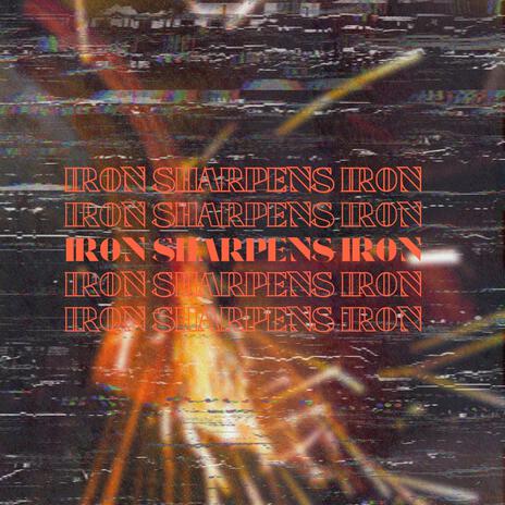 Iron Sharpens Iron | Boomplay Music