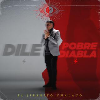 Dile/Pobre Diabla