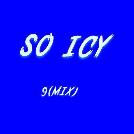 So icy (9mix)