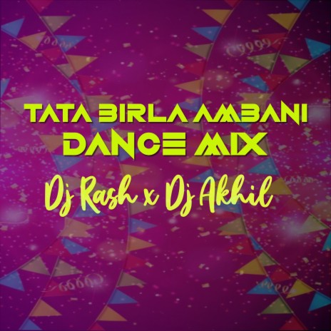 Tata Birla Ambani Dialogue (Dance Mix) ft. DJ Rash & DJ Akhil | Boomplay Music