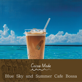 Blue Sky and Summer Cafe Bossa