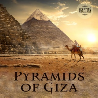 Pyramids of Giza: Undiscovered the Wealth of the Gods, Hypnotic Egyptian Music on the Nile, Arabian Music in the Dark, Heal on the Lion's Body, King Khufu’s Tomb