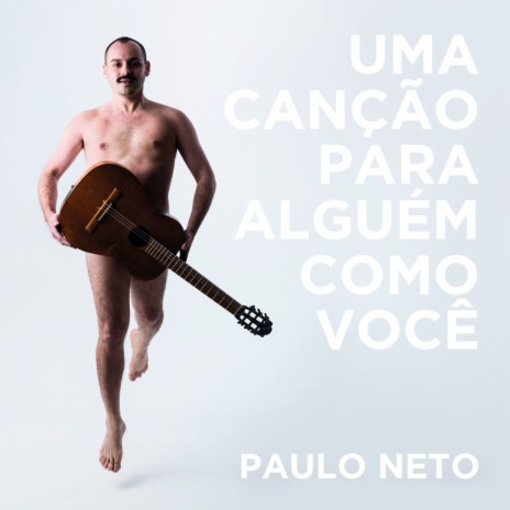 Uma Canção Para Alguém Como Você ft. Paulo Netto | Boomplay Music