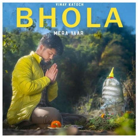 Bhola Mera Yaar ft. Vineet Katoch | Boomplay Music