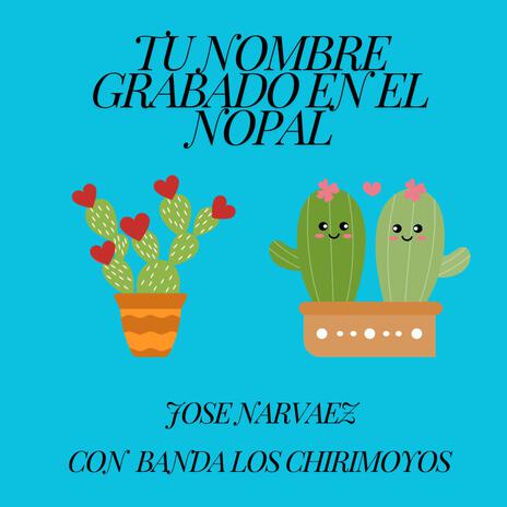 Tu Nombre Grabado En El Nopal | Boomplay Music