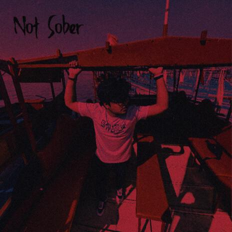 Not Sober | Boomplay Music