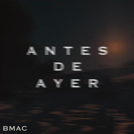 Antes de ayer | Boomplay Music