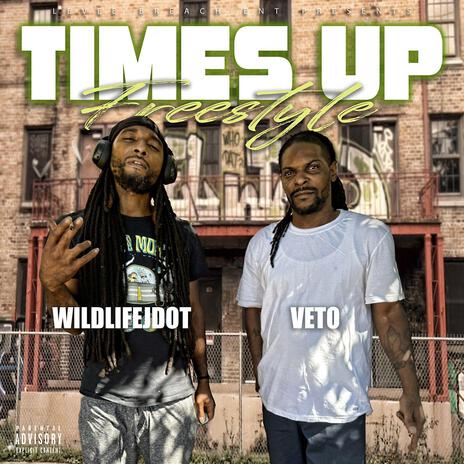 Times Up Freestyle ft. Veto | Boomplay Music