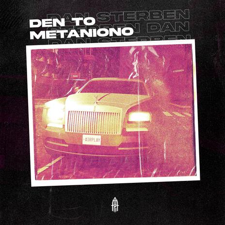 DEN TO METANIONO ft. Sterben | Boomplay Music