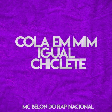 Cola Igual Chiclete | Boomplay Music