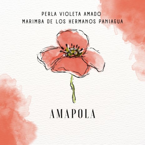 Amapola ft. Marimba de los Hermanos Paniagua | Boomplay Music