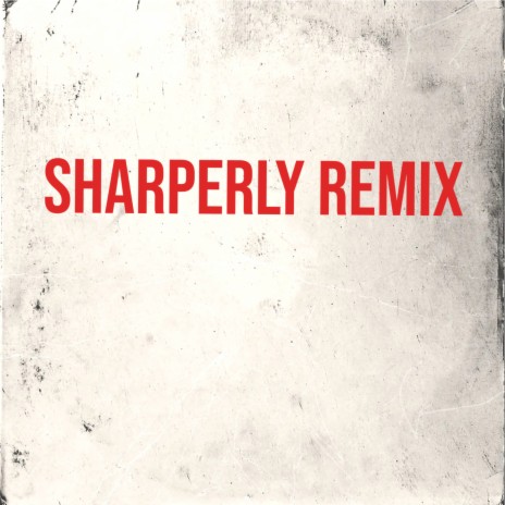 Sharperly Remix