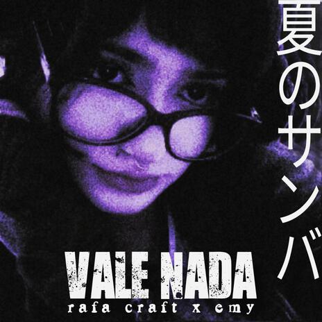 VALE NADA ft. Emy & r45_ | Boomplay Music