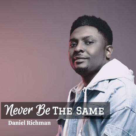 Never Be the Same | Boomplay Music