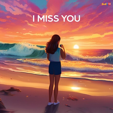 I Miss You | Boomplay Music