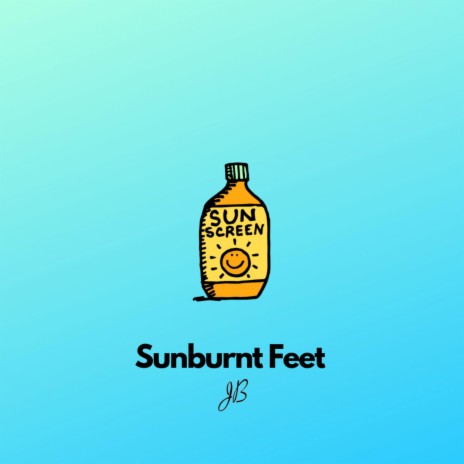 Sunburnt Feet | Boomplay Music