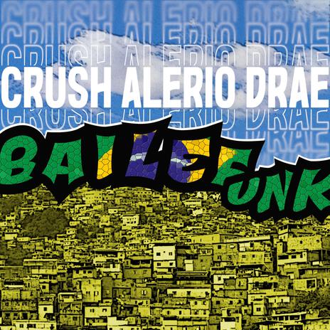 Baile Funk ft. Drae & Alerio | Boomplay Music