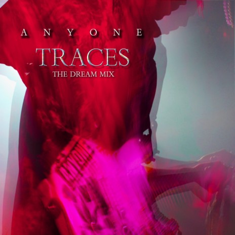 Traces (The Dream Mix) | Boomplay Music