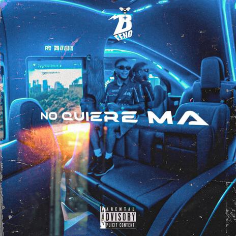 No Quiere Ma | Boomplay Music