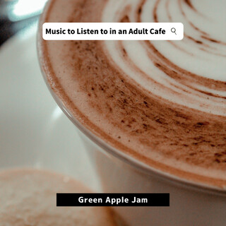 Music to Listen to in an Adult Cafe