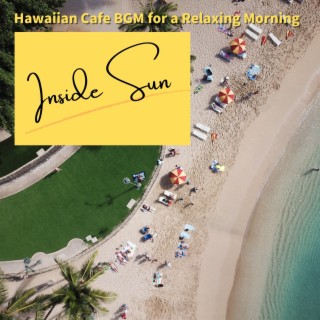 Hawaiian Cafe Bgm for a Relaxing Morning