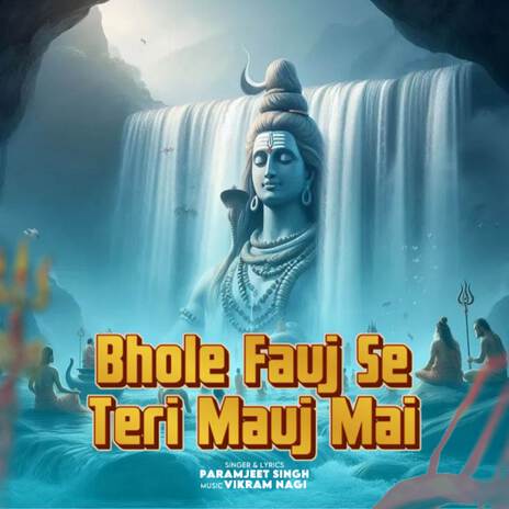 Bhole Fauj Se Teri Mauj Mai | Boomplay Music