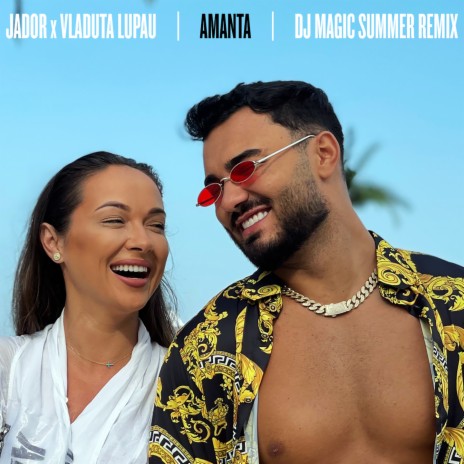 Amanta (DJ Magic Summer Remix) ft. Vladuta Lupau | Boomplay Music