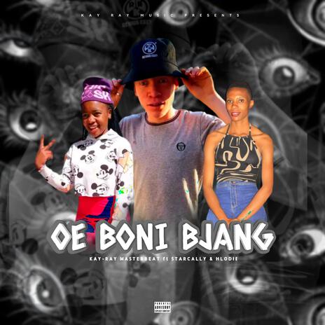 Oe Boni Bjang ? ft. Kay Ray Masterbeat & Hlodie | Boomplay Music