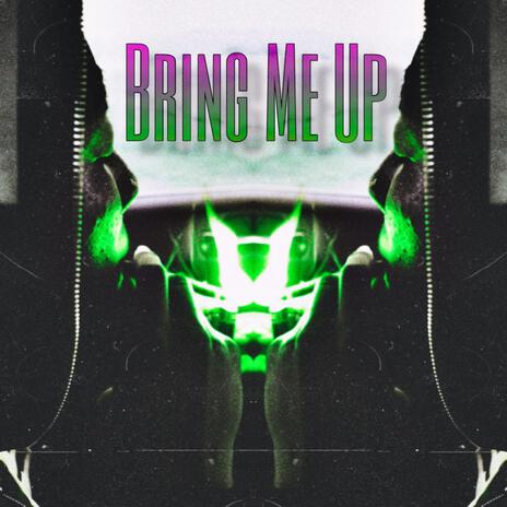 Bring Me Up | Boomplay Music