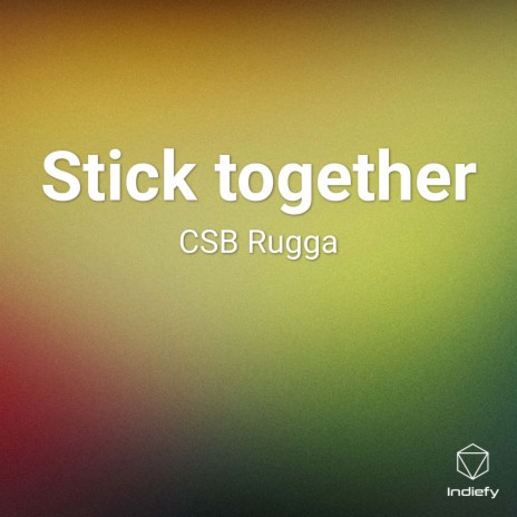 Stick together | Boomplay Music