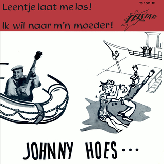 Leentje Laat Me Los / Ik Wil Naar M'n Moeder