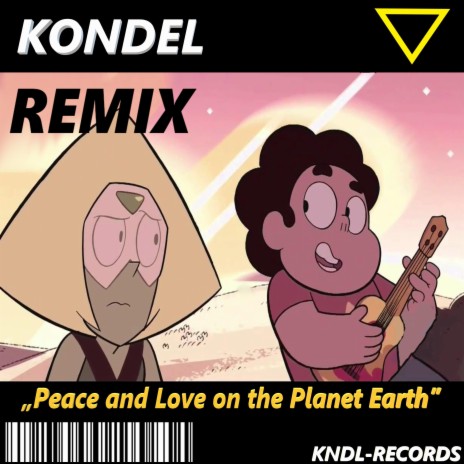 Peace and Love on the Planet Earth (Kondel Remix) | Boomplay Music