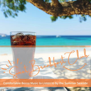 Comfortable Bossa Music to Listen to by the Summer Seaside