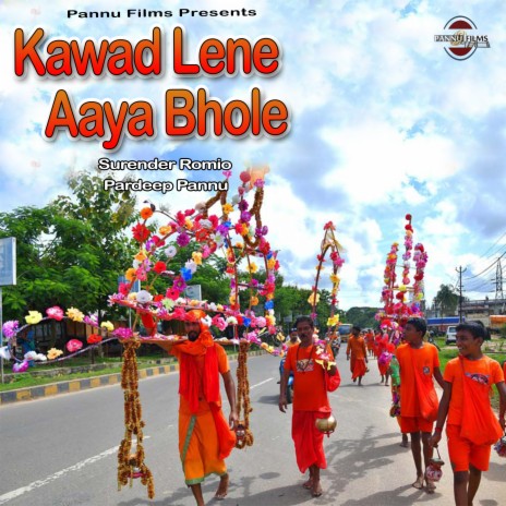 Kawad Lene Aaya Bhole ft. Pardeep Pannu | Boomplay Music