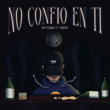 No Confío en Ti ft. Dement | Boomplay Music