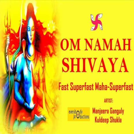 Om Namah Shivaya 1008 Times in 21 Minutes ft. Kuldeep Shukla & Everybody Productions | Boomplay Music