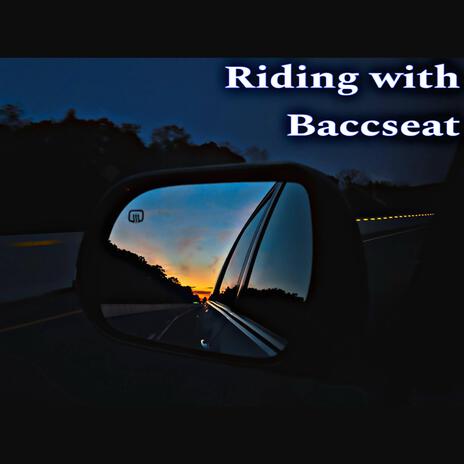 Riding with Baccseat | Boomplay Music