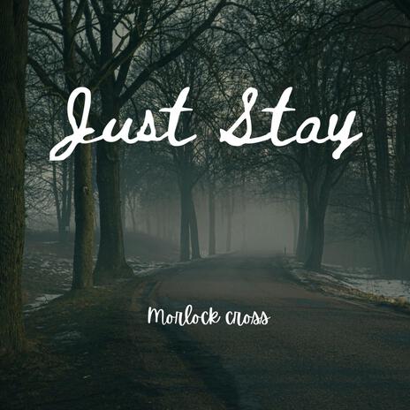 Just Stay