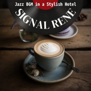 Jazz Bgm in a Stylish Hotel