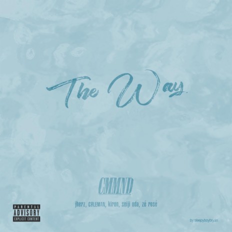 The Way ft. jherz, okay coleman!, kir.on, Seiji Oda & zé rosé | Boomplay Music