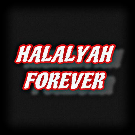 HALALYAH FOREVER | Boomplay Music