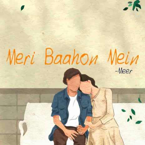 Meri Baahon Mein | Boomplay Music