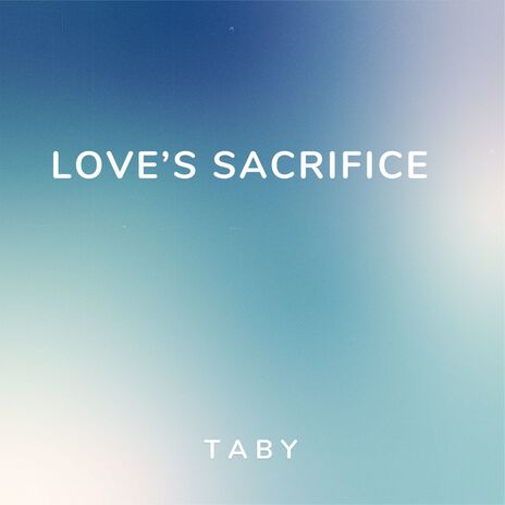 Love's Sacrifice | Boomplay Music