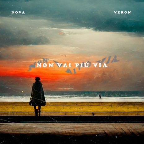 Non vai più via ft. Nova | Boomplay Music